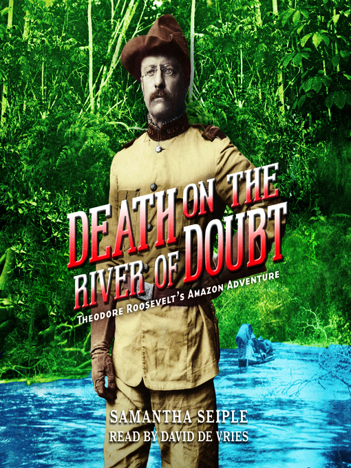 Title details for Death on the River of Doubt by Samantha Seiple - Wait list